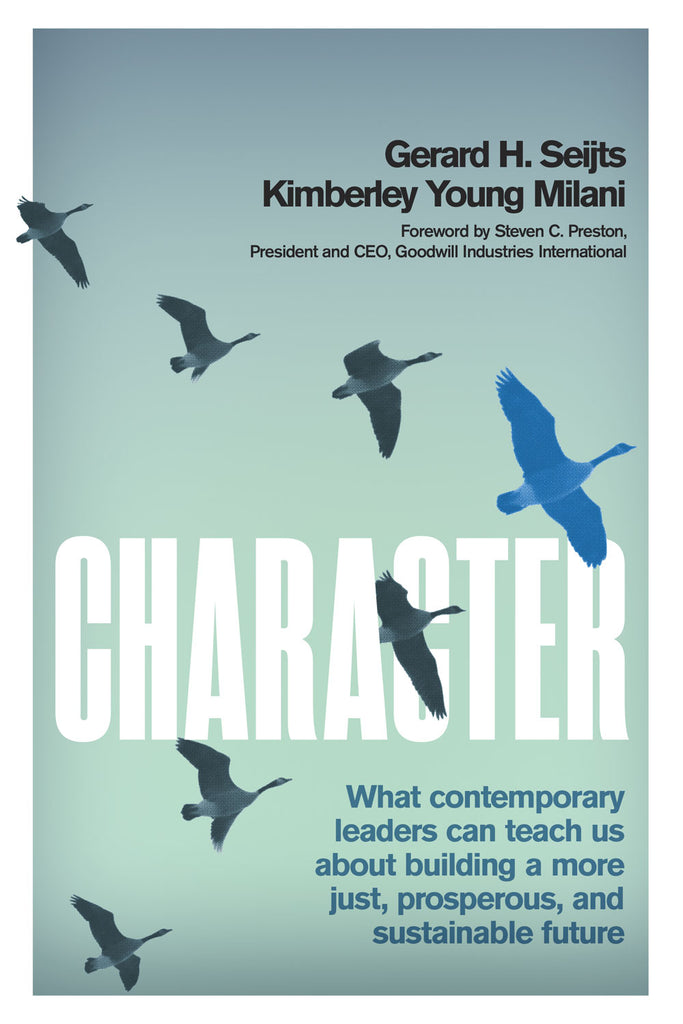 Cover: Character: What Contemporary Leaders Can Teach Us about Building a More Just, Prosperous, and Sustainable Future by Gerard Seijts and Kimberley Young Milani, ECW Press