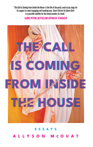 Cover: The Call Is Coming from Inside the House, Allyson McOuat, ECW Press