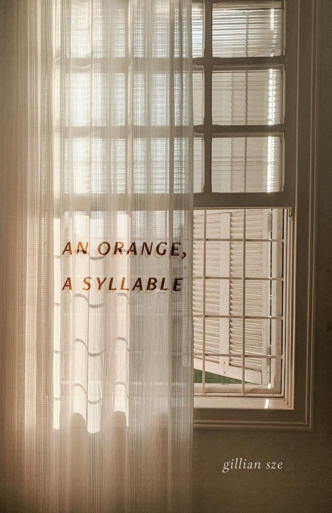 Cover: An Orange, A Syllable by Gillian Sze