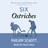 Cover: Six Ostriches: A Dr. Bannerman Vet Mystery by Philipp Schott, read by Miles Meili. 