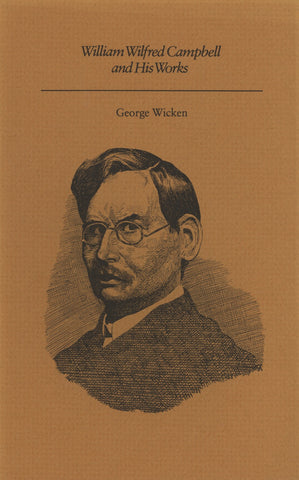 William Wilfred Campbell and His Works - ECW Press