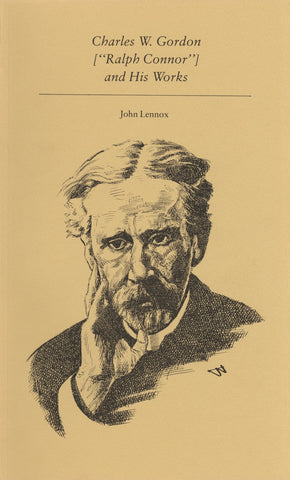 Charles W. Gordon (”Ralph Connor”) and His Works - ECW Press