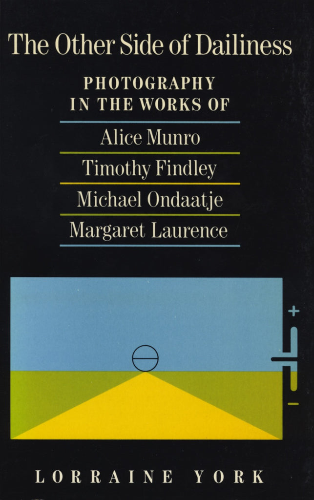 The Other Side Of Dailiness: Photography in the Works of Alice Munro, Timothy Findley, Michael Ondaatje and Margaret Laurence - ECW Press
 - 1