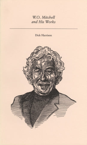 W.O. Mitchell and His Works - ECW Press
