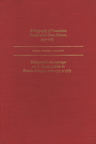 Bibliography of Canadiana Published in Great Britain, 1519–1763 - ECW Press
