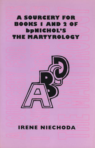 A Sourcery for Books 1 and 2 of bpNichol’s The Martyrology - ECW Press