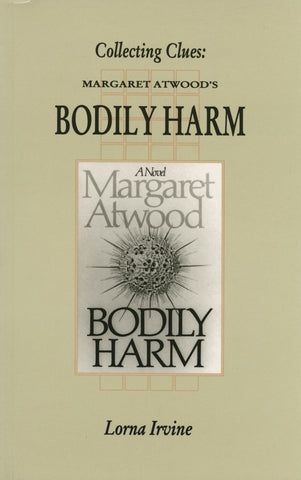 Collecting Clues: Margaret Atwood's Bodily Harm - ECW Press