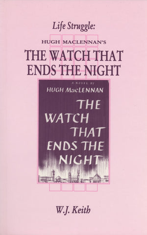 Life Struggle: Hugh MacLennan's The Watch That Ends the Night - ECW Press
