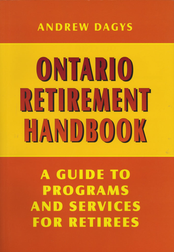 Ontario Retirement Handbook: A Guide to Programs and Services for Retirees - ECW Press