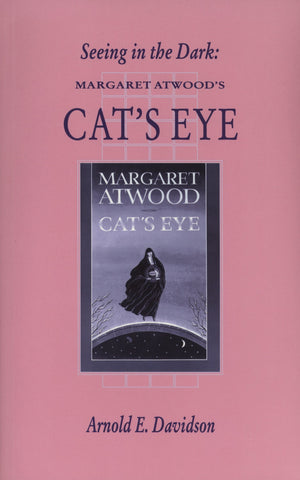 Seeing In The Dark: Margaret Atwood's Cat's Eye - ECW Press