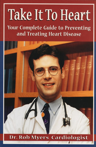 Take It to Heart: Your Complete Guide to Preventing and Treating Heart Disease - ECW Press
