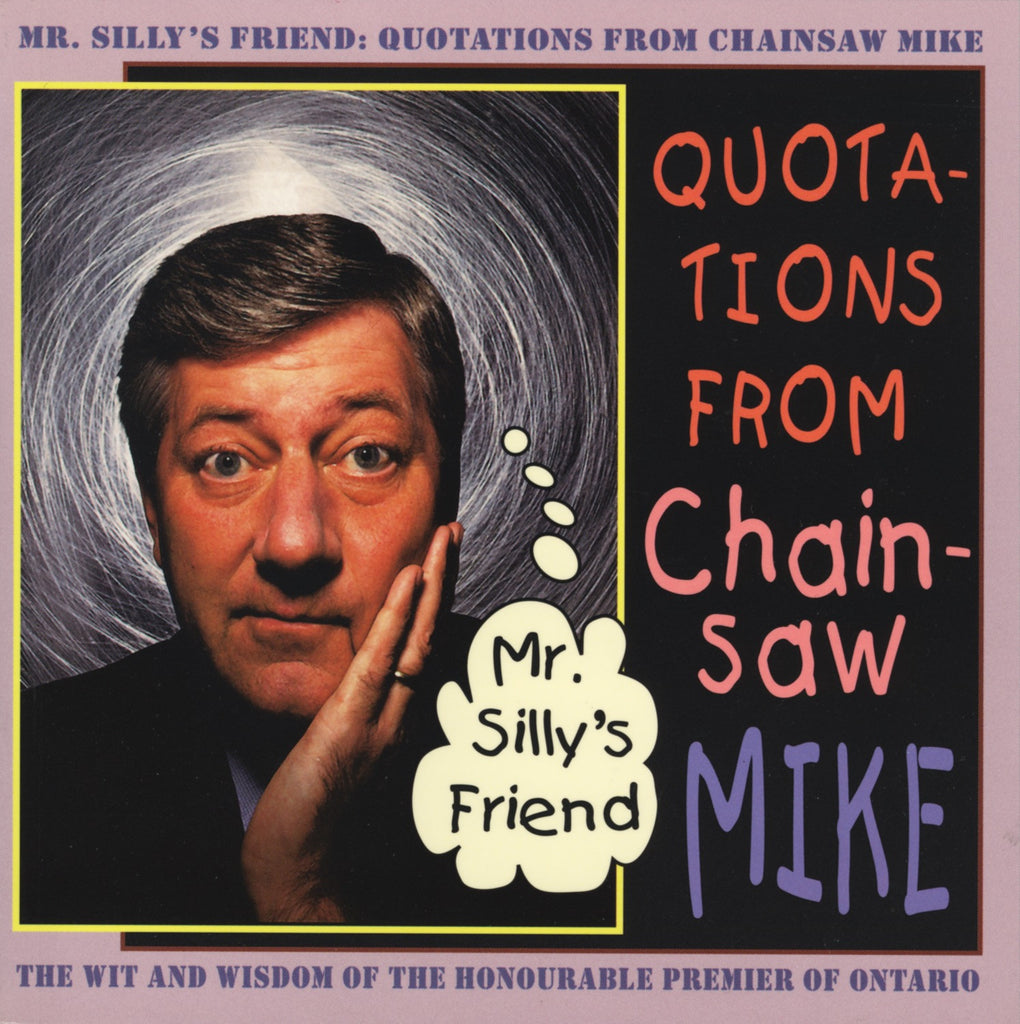 Mr. Silly's Friend: Quotations from Chainsaw Mike - ECW Press