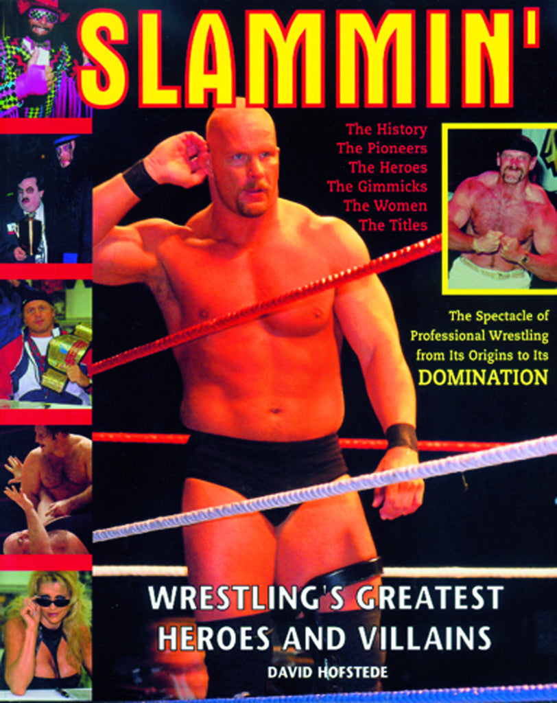 Slammin': Wrestling’s Greatest Heroes & Villains - ECW Press