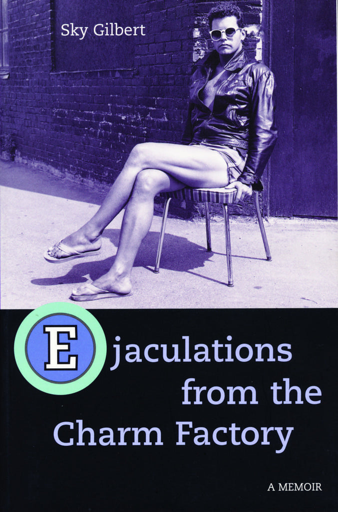 Ejaculations From the Charm Factory - ECW Press
