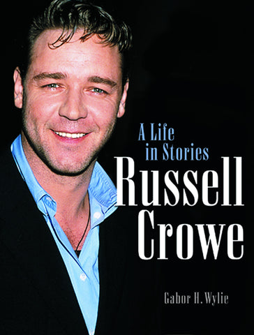 Russell Crowe: A Life in Stories - ECW Press