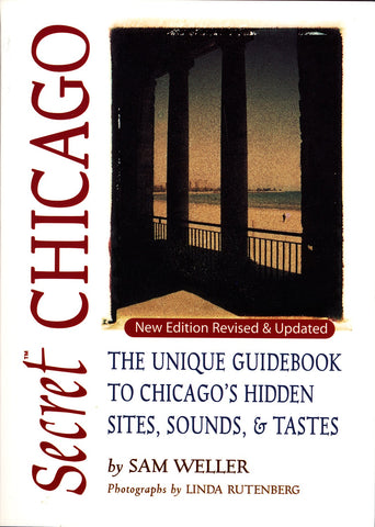 Secret Chicago: The Unique Guidebook to Chicago's Hidden Sites, Sounds, and Tastes - ECW Press