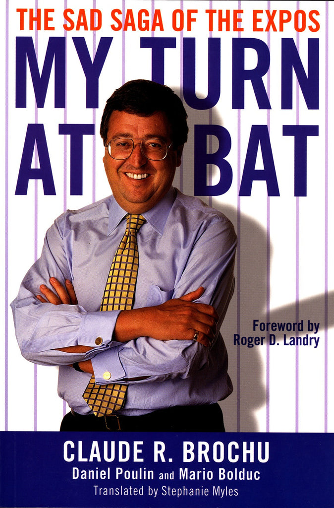 My Turn At Bat: The Sad Saga of the Montreal Expos - ECW Press
