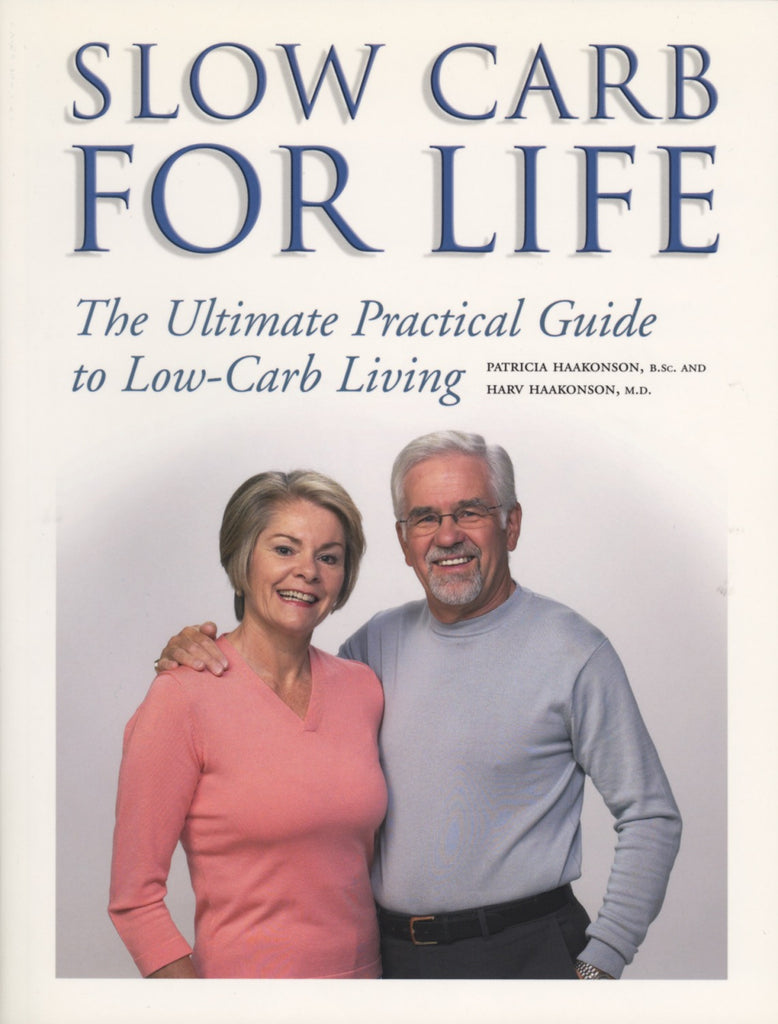 Slow Carb for Life: The Ultimate Practical Guide to Low-Carb Living - ECW Press
