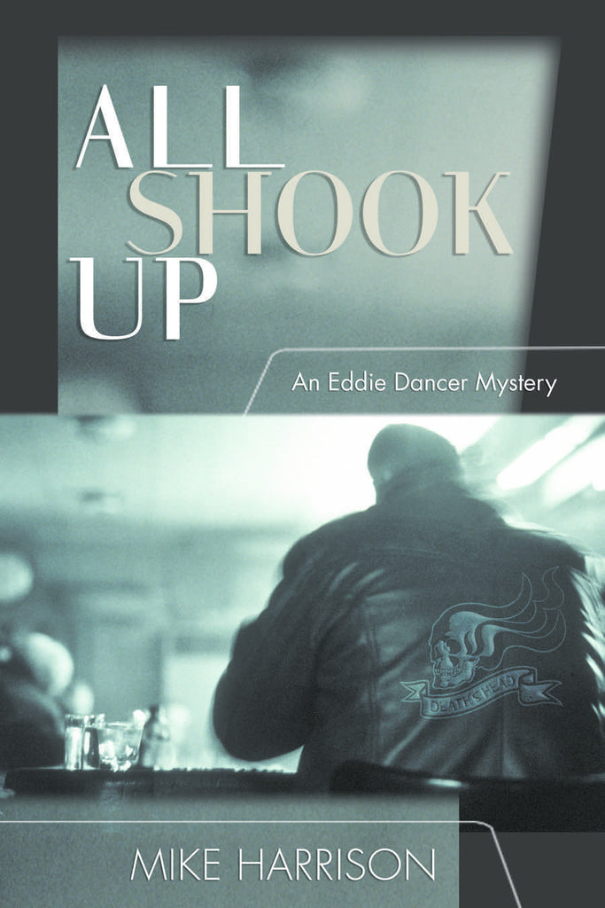 All Shook Up: An Eddie Dancer Mystery - ECW Press