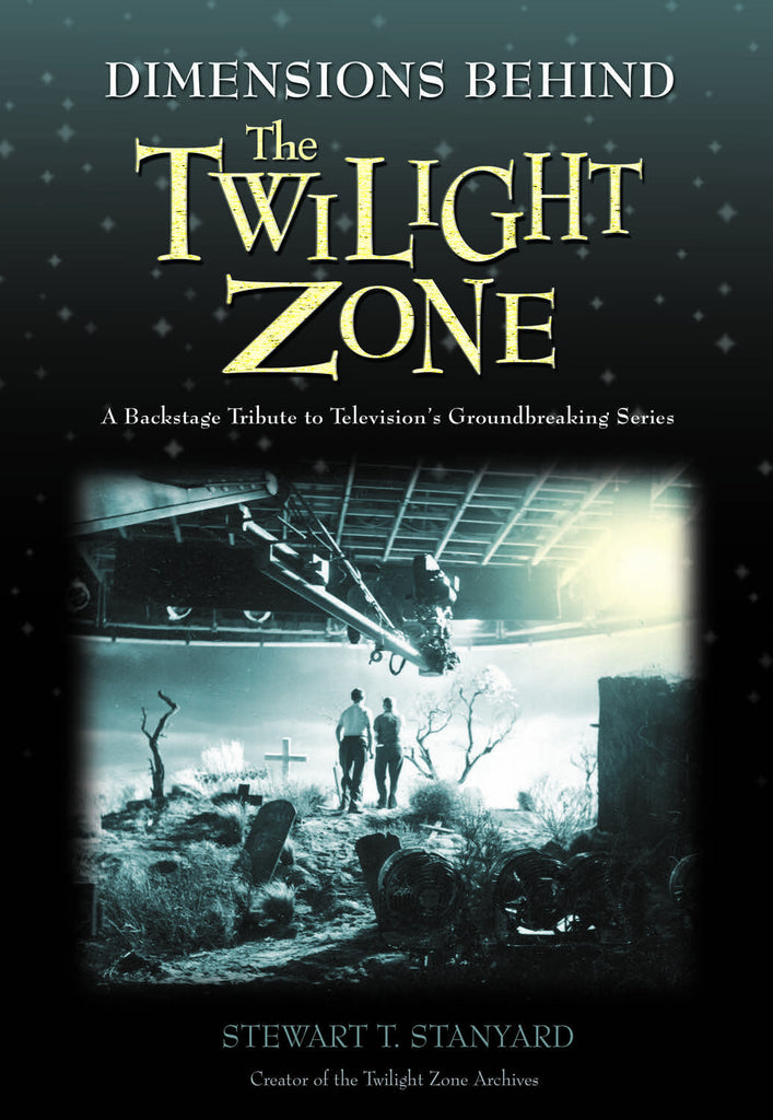 Dimensions Behind the Twilight Zone: A Backstage Tribute to Television's Groundbreaking Series - ECW Press
