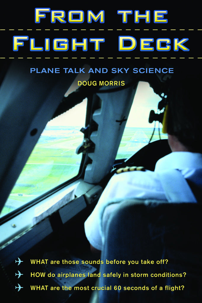 From the Flight Deck: Plane Talk and Sky Science - ECW Press