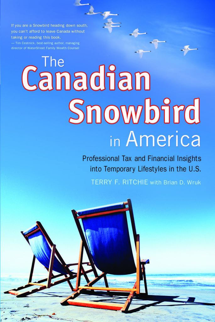 The Canadian Snowbird in America: Professional Tax and Financial Insights into Temporary Lifestyles in the U.S. - ECW Press
