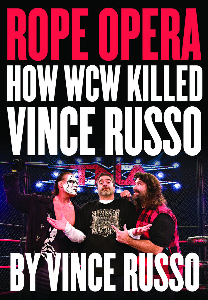 Rope Opera: How WCW Killed Vince Russo - ECW Press