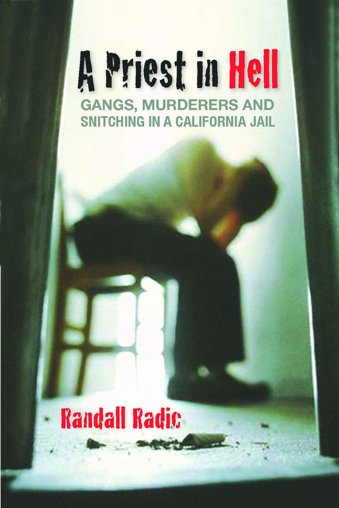 A Priest in Hell: Gangs, Murderers, and Snitching in a California Jail - ECW Press