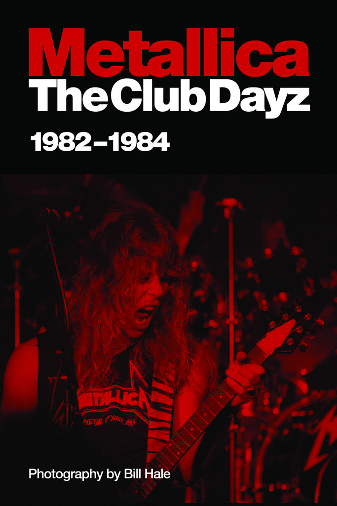Metallica: Club Dayz 1982 - 1984 - ECW Press
