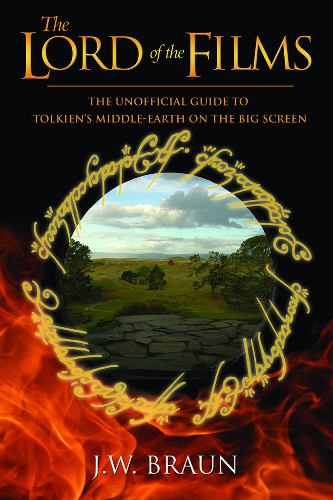 The Lord of the Films: The Unofficial Guide to Tolkien’s Middle-Earth on the Big Screen - ECW Press