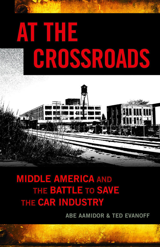 At the Crossroads: Middle America and the Battle to Save the Car Industry - ECW Press