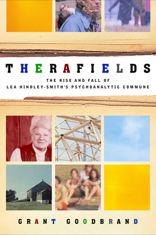 Therafields: The Rise and Fall of Lea Hindley-Smith’s Psychoanalytic Commune - ECW Press
