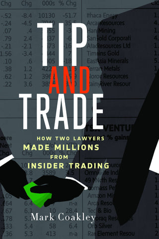 Tip and Trade: How Two Lawyers Made Millions from Insider Trading - ECW Press