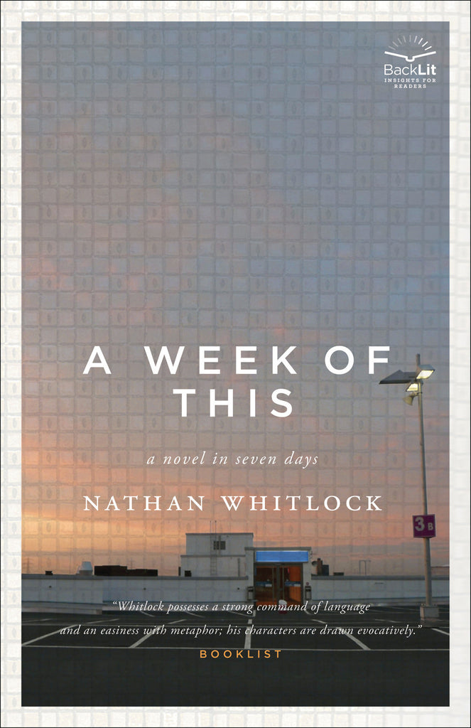 Cover: A Week of This: a novel in seven days by Nathan Whitlock