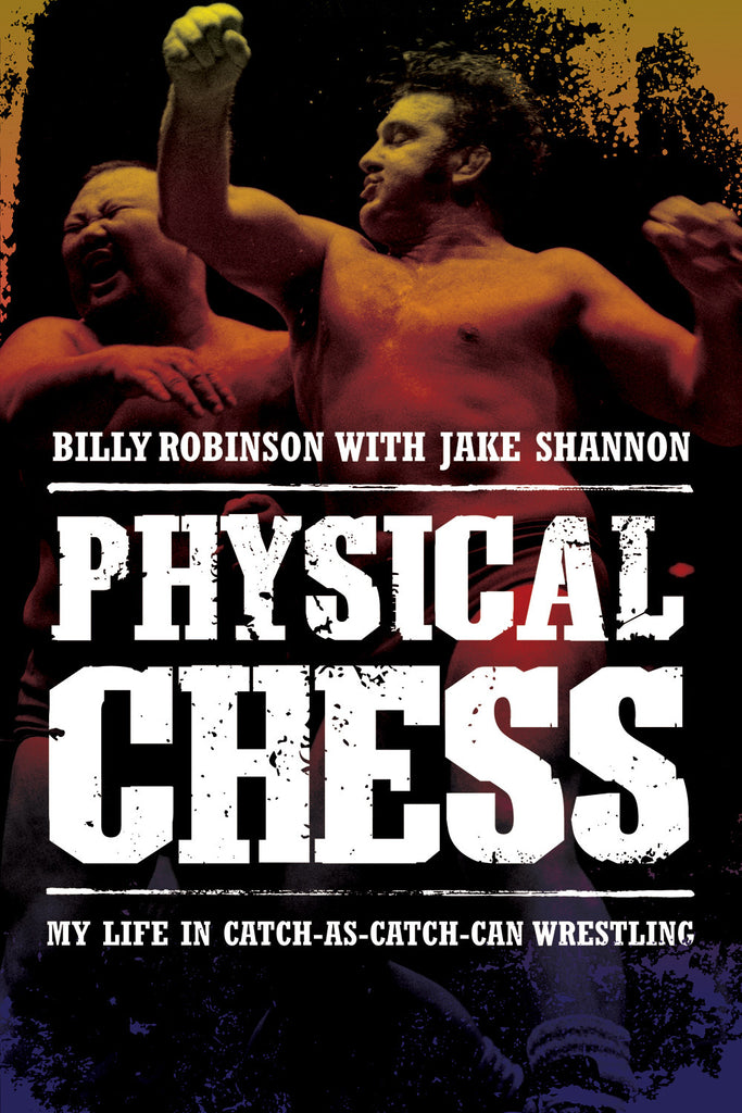 Physical Chess: My Life in Catch-as-Catch-Can Wrestling - ECW Press