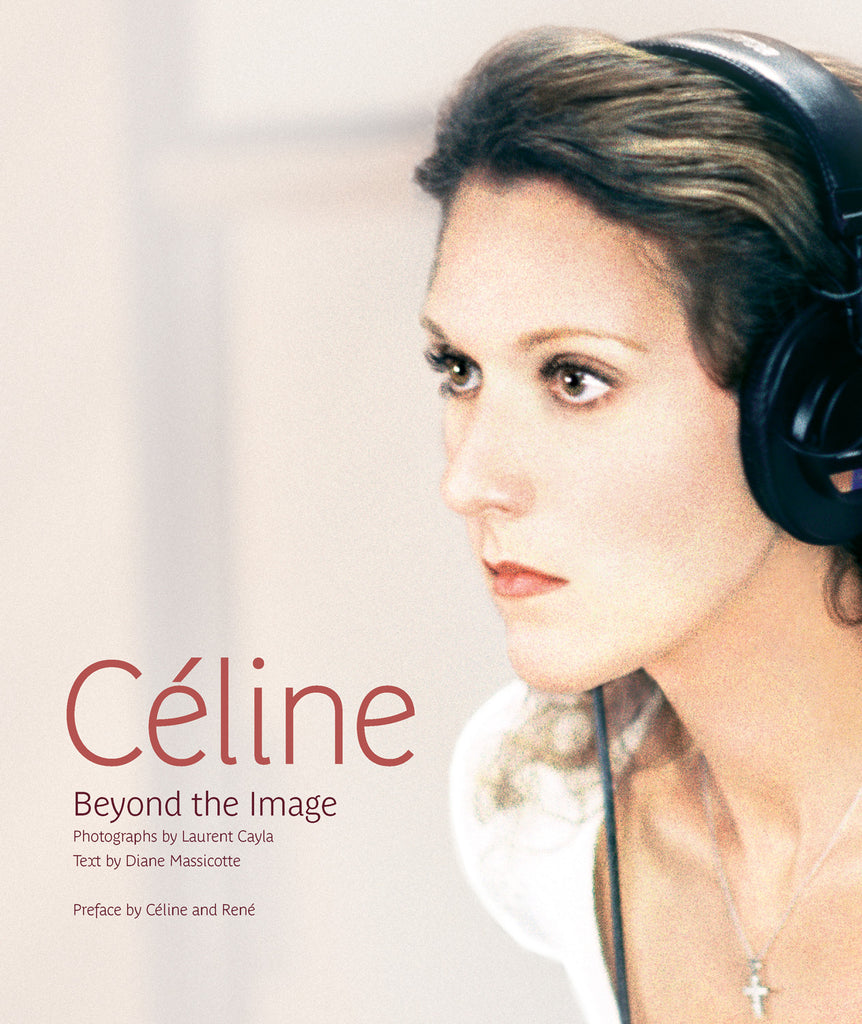 Céline: Beyond the Image - ECW Press
