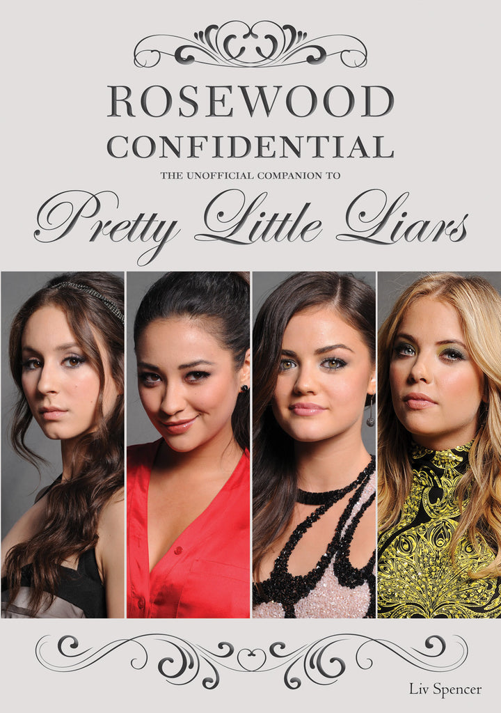Rosewood Confidential: The Unofficial Companion to Pretty Little Liars - ECW Press