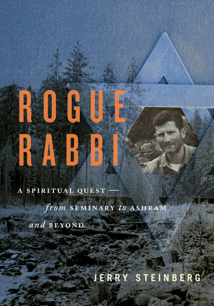 Rogue Rabbi: A Spiritual Quest — From Seminary to Ashram and Beyond - ECW Press