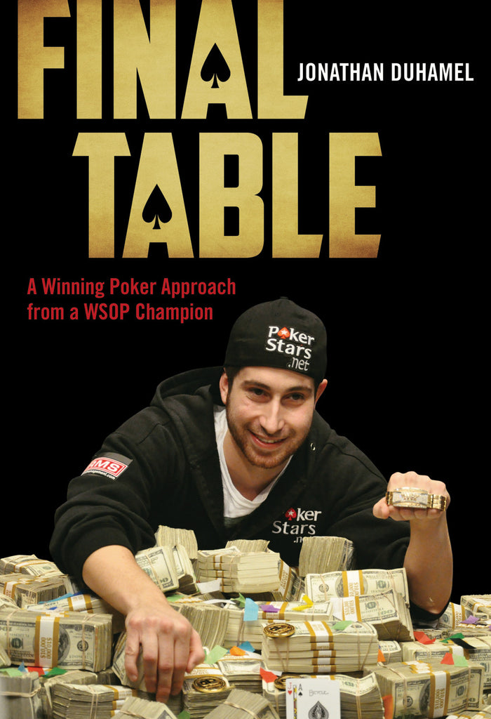 Final Table: A Winning Poker Approach from a WSOP Champion - ECW Press