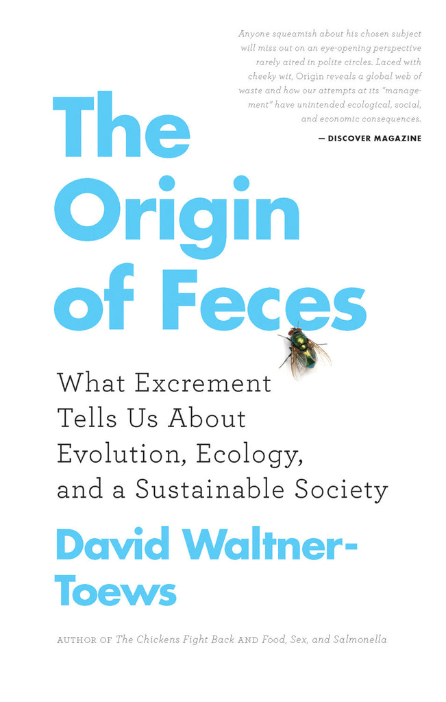 The Origin of Feces: What Excrement Tells Us About Evolution, Ecology, and a Sustainable Society - ECW Press
