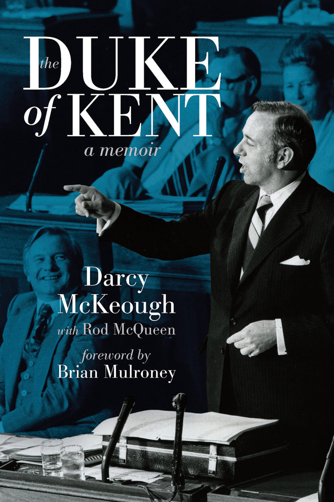 The Duke of Kent: The Memoirs of Darcy McKeough - ECW Press