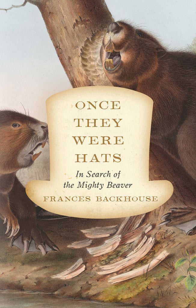 Once They Were Hats: In Search of the Mighty Beaver - ECW Press