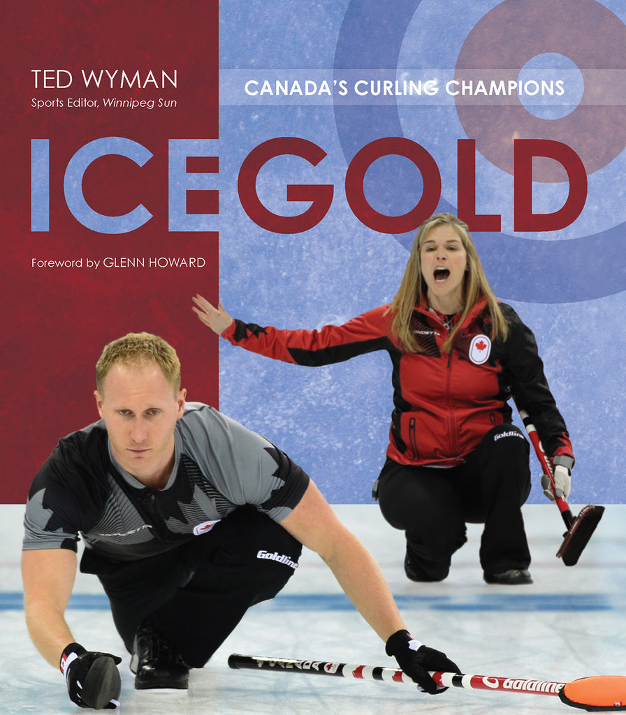 Ice Gold: Canada’s Curling Champions - ECW Press
