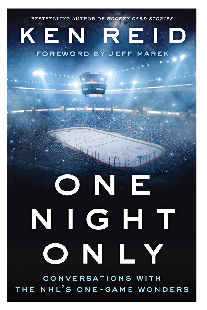 One Night Only: Conversations with the NHL's One-Game Wonders - ECW Press
