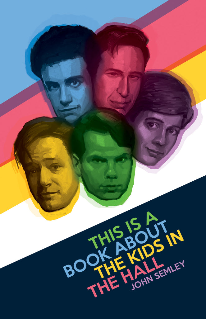 This Is a Book About the Kids in the Hall - ECW Press