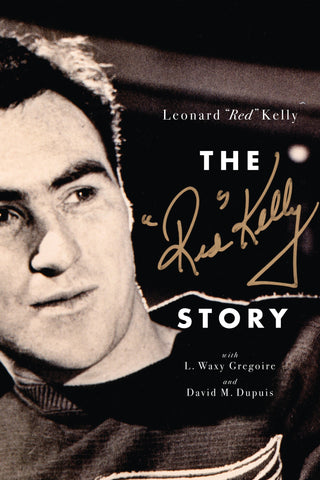 The Red Kelly Story - ECW Press