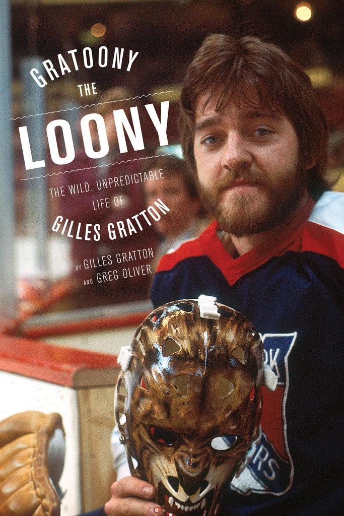Gratoony the Loony by Gilles Gratton and Greg Oliver, ECW Press