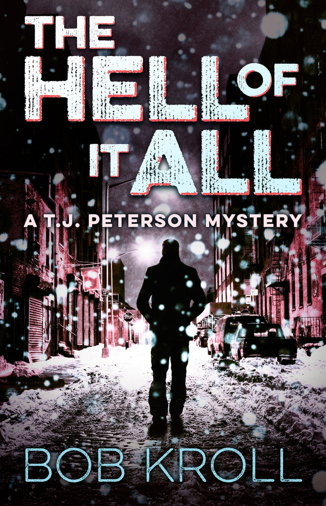 The Hell of It All: A T.J. Peterson Mystery - ECW Press