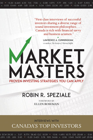 Market Masters: Interviews with Canada’s Top Investors — Proven Investing Strategies You Can Apply - ECW Press