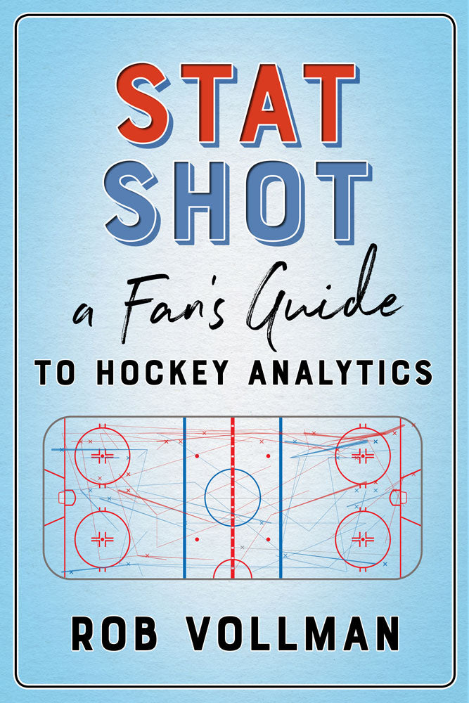 Stat Shot: A Fan's Guide to Hockey Analytics by Rob Vollman, ECW Press